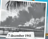  ??  ?? 7 december 1941