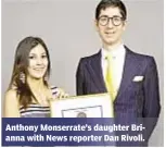  ??  ?? Anthony Monserrate’s daughter Brianna with News reporter Dan Rivoli.