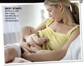  ??  ?? BEST START: Mother’s milk has many benefits for a newborn’s developmen­t