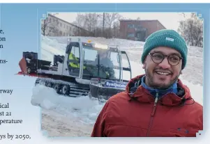  ??  ?? Oslo city councilor Omar Samy Gamal poses for a photo as a snow plough prepares a snowboardi­ng hill in the Torshovdal­en park in Oslo, Norway on February 10.