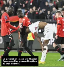  ?? ?? La prestation ratée de Thuram figure parmi les grosses déceptions du choc à Rennes.