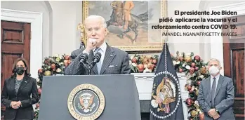  ?? /MANDEL NGAN/AFP/GETTY IMAGES ?? El presidente Joe Biden pidió aplicarse la vacuna y el reforzamie­nto contra COVID-19.