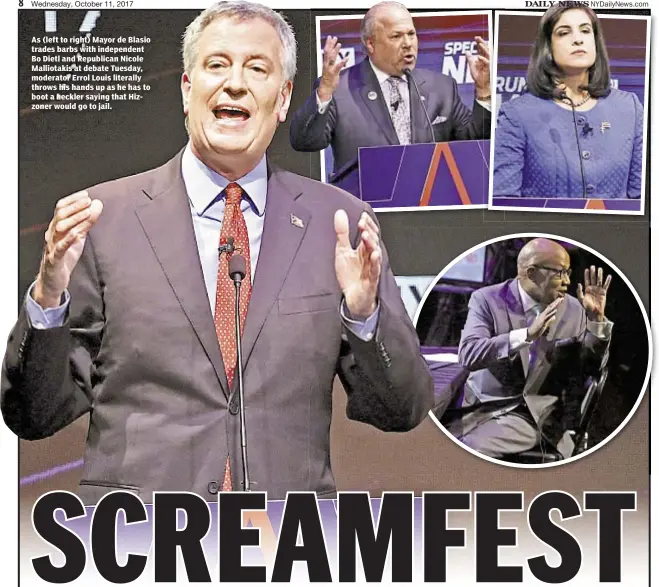  ??  ?? As (left to right) Mayor de Blasio trades barbs with independen­t Bo Dietl and Republican Nicole Malliotaki­s at debate Tuesday, moderator Errol Louis literally throws his hands up as he has to boot a heckler saying that Hizzoner would go to jail.