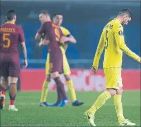  ?? FOTO: EFE ?? Decepción total El Villarreal se hundió en la ida ante la Roma, 0-4