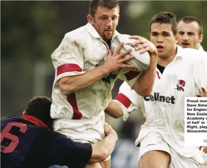  ?? PICTURE: Getty Images ?? Proud moment: Dave Sims in action for England against New Zealand Academy on ‘tour of hell’ in 1998 Right, playing for Gloucester