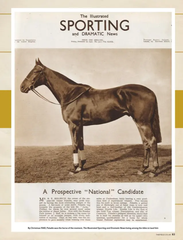  ??  ?? By Christmas 1940, Paladin was the horse of the moment, The Illustrate­d Sporting and Dramatic News being among the titles to laud him