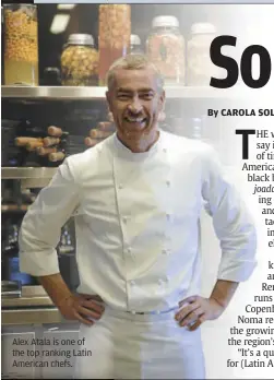  ??  ?? alex atala is one of the top ranking Latin american chefs.