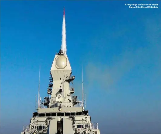  ?? PHOTOGRAPH: Indian Navy ?? A long-range surface-to-air missile Barak-8 fired from INS Kolkata