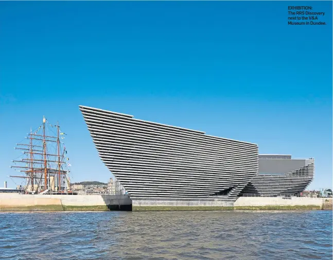  ??  ?? EXHIBITION: The RRS Discovery next to the V&A Museum in Dundee.