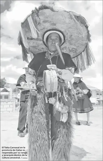  ?? Archivo ?? El Taita Carnaval en la provincia de Cañar es respetado por su rango y jerarquía dentro de la cultura ancestral. /