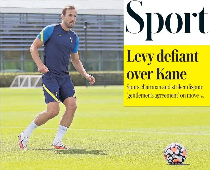  ??  ?? Out in the cold: Spurs and England striker Harry Kane did not travel to Portugal for the club’s Europa Conference League play-off first-leg clash with Pacos de Ferreira and is training alone while his future hangs in the balance