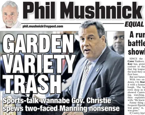  ?? AP ?? MAKE UP YOUR MIND: According to New Jersey Gov. Chris Christie, Giants quarterbac­k Eli Manning is both a “liar” in regard to his memorabili­a inquiry, and “a really good guy.”