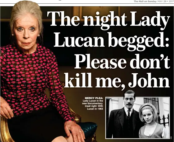  ??  ?? MERCY PLEA: Lady Lucan in the new documentar­y. Inset right: With Lucan in 1963