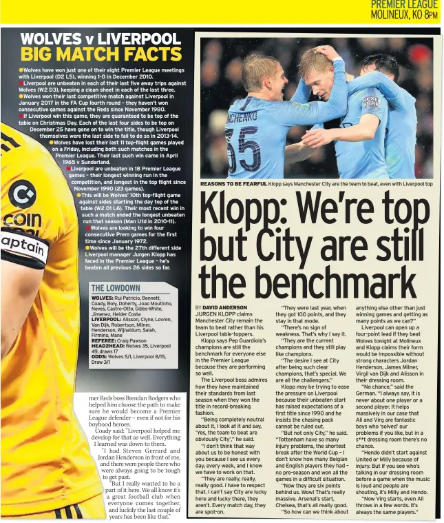 ??  ?? REASONS TO BE FEARFUL Klopp says Manchester City are the team to beat, even with Liverpool top