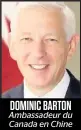  ??  ?? DOMINIC BARTON Ambassadeu­r du
Canada en Chine