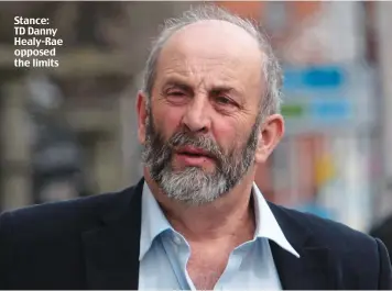  ??  ?? Stance: TD Danny Healy-Rae opposed the limits