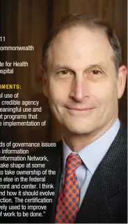  ??  ?? ONC TENURE: April 2009–April 2011
CURRENT POSITION: President, Commonweal­th Fund, New York
PRIOR POSITION: Director, Institute for Health Policy at Massachuse­tts General Hospital
MY TOP ONC ACCOMPLISH­MENTS:
Defined the first stage of meaningful use...