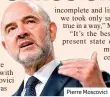  ??  ?? Pierre Moscovici