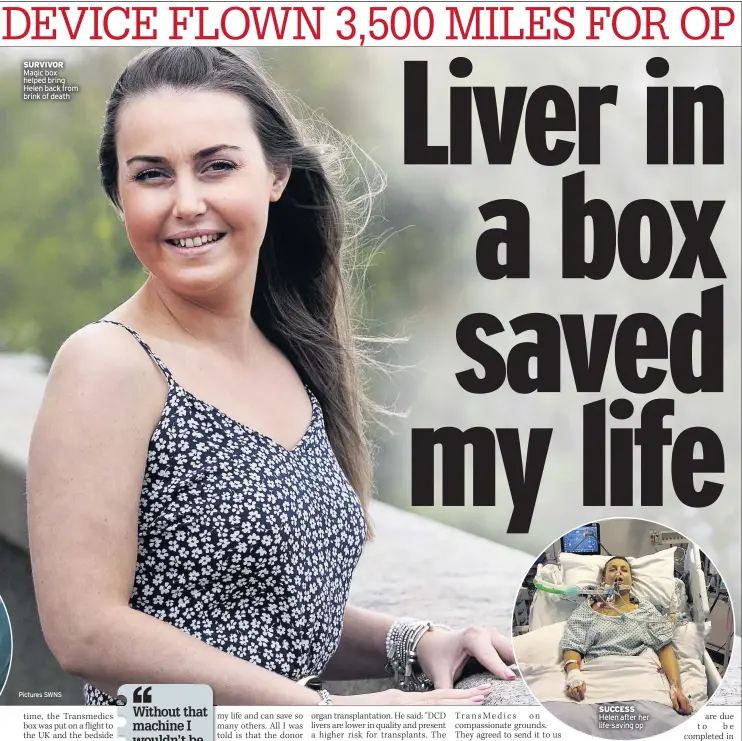  ?? Pictures SWNS ?? SURVIVOR Magic box helped bring Helen back from brink of death SUCCESS Helen after her life-saving op