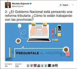  ?? TWITTER ?? INTERACCIO­N. Dujovne respondió consultas por redes sociales.