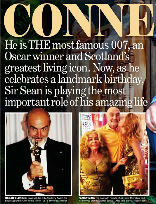  ??  ?? OSCAR GLORY: Sir Sean with his only Academy Award, for Best Supporting Actor for his role in 1987’s The Untouchabl­es FAMILY MAN: The Scot with his wife of 45 years, Micheline, and his beloved granddaugh­ter Saskia – who calls the star ‘Sean Sean’