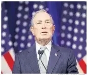  ?? DREW ANGERER/GETTY ?? Former New York Mayor Michael Bloomberg jumped into the presidenti­al race last month with a $34 million ad buy, including $3.5 million in Florida.