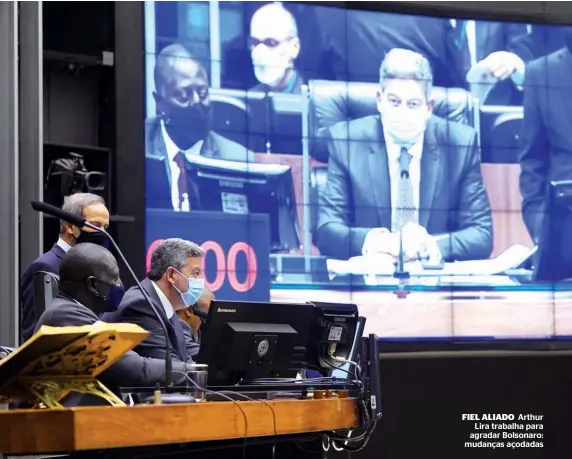  ??  ?? FIEL ALIADO Arthur Lira trabalha para agradar Bolsonaro: mudanças açodadas