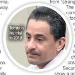  ??  ?? Torres in his trial in 2019