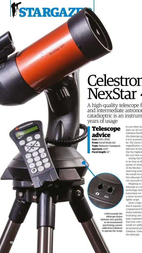  ?? ?? Unfortunat­ely the
telescope drains batteries very quickly, so we recommend purchasing a power cable from Celestron to operate the ‘scope