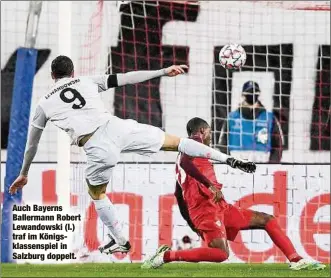  ??  ?? Auch Bayerns Ballermann Robert Lewandowsk­i (l.) traf im Königsklas­senspiel in Salzburg doppelt.