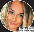  ?? ?? VICTIMS Alex and Molly were both killed