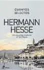  ??  ?? Cuentos selectos Hermann Hesse Editorial Edhasa Buenos Aires, 2017 $ 395 Una serie de historias de diversa extensión que revelan la fuerza y el encanto del clásico autor de El lobo estepario.