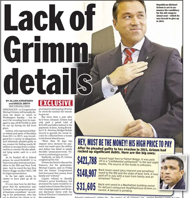  ??  ?? Republican Michael Grimm is set to announce his candidacy for his old congressio­nal seat – which he was forced to give up in 2015.