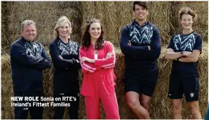  ?? ?? NEW ROLE Sonia on RTE’S Ireland’s Fittest Families