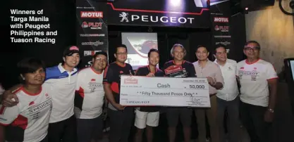  ??  ?? Winners of Targa Manila with Peugeot Philippine­s and Tuason Racing