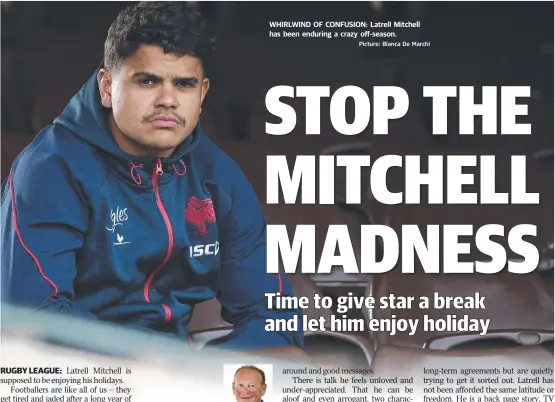  ?? Picture: Bianca De Marchi ?? WHIRLWIND OF CONFUSION: Latrell Mitchell has been enduring a crazy off-season.
