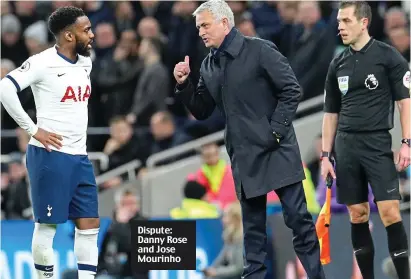  ??  ?? Dispute: Danny Rose and Jose Mourinho