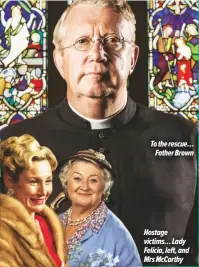  ??  ?? To the rescue…Father Brown