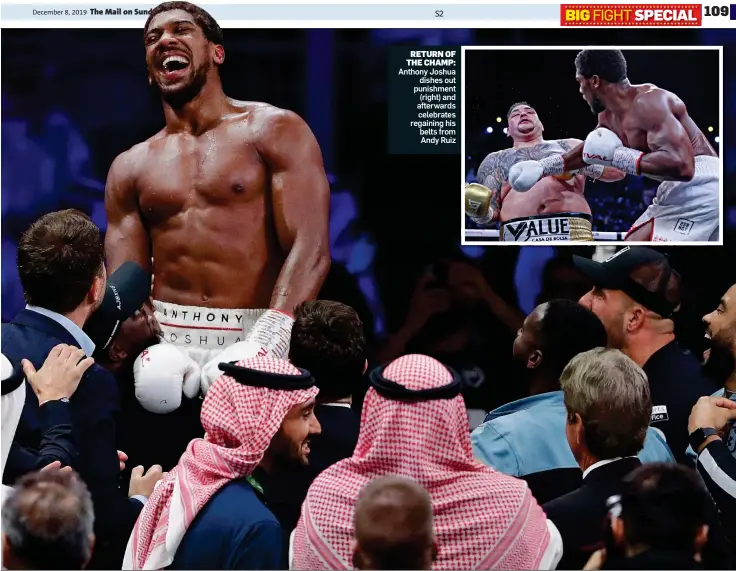  ??  ?? RETURN OF THE CHAMP: Anthony Joshua dishes out punishment (right) and afterwards celebrates regaining his belts from Andy Ruiz