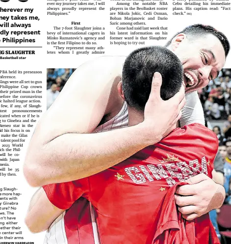  ?? —SHERWIN VARDELEON ?? Will Greg Slaughter share more happy moments with Barangay Ginebra in the future? No one knows. The Kings don’t have any inkling either as to whether their marquee center will be back in their arms again.