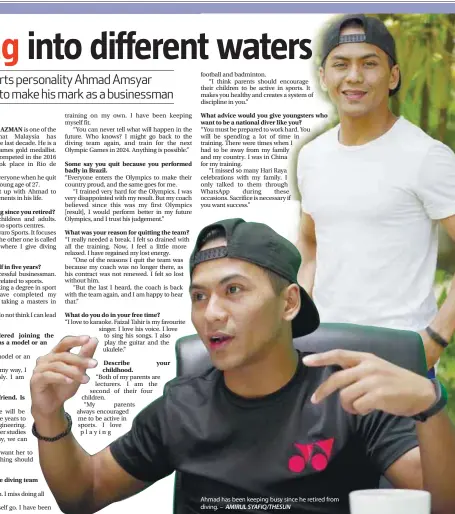  ??  ?? Ahmad has been keeping busy since he retired from diving. –
AMIRUL SYAFIQ/THESUN