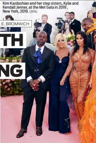  ?? (SIPA) ?? Kim Kardashian and her step sisters, Kylie and Kendall Jenner, at the Met Gala in 2019 , New York, 2019.