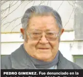  ??  ?? PEDRO GIMENEZ. Fue denunciado en la ciudad de La Plata en 2013. En libertad.