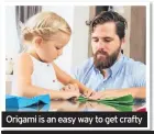  ??  ?? Origami is an easy way to get crafty