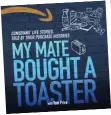  ??  ?? New episodes of My Mate Bought A Toaster with Tom Price are released each Wednesday. Listen here at https:// play.acast. com/s/ toaster