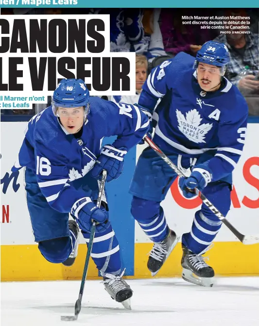  ?? PHOTO D’ARCHIVES ?? Mitch Marner et Auston Matthews sont discrets depuis le début de la
série contre le Canadien.