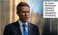  ?? ?? Sir Gavin Williamson resigned following allegation­s of bullying