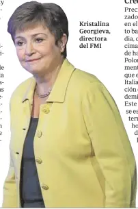  ??  ?? Kristalina Georgieva, directora del FMI