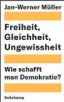  ?? ?? Jan-werner Müller: Freiheit, Gleichheit, Ungewisshe­it. SuhrkampVe­rlag, 2021, 270 Seiten, 24 Euro
