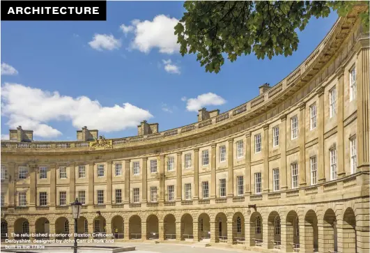  ??  ?? 1. The refurbishe­d exterior of Buxton Crescent, Derbyshire, designed by John Carr of York and built in the 1780s